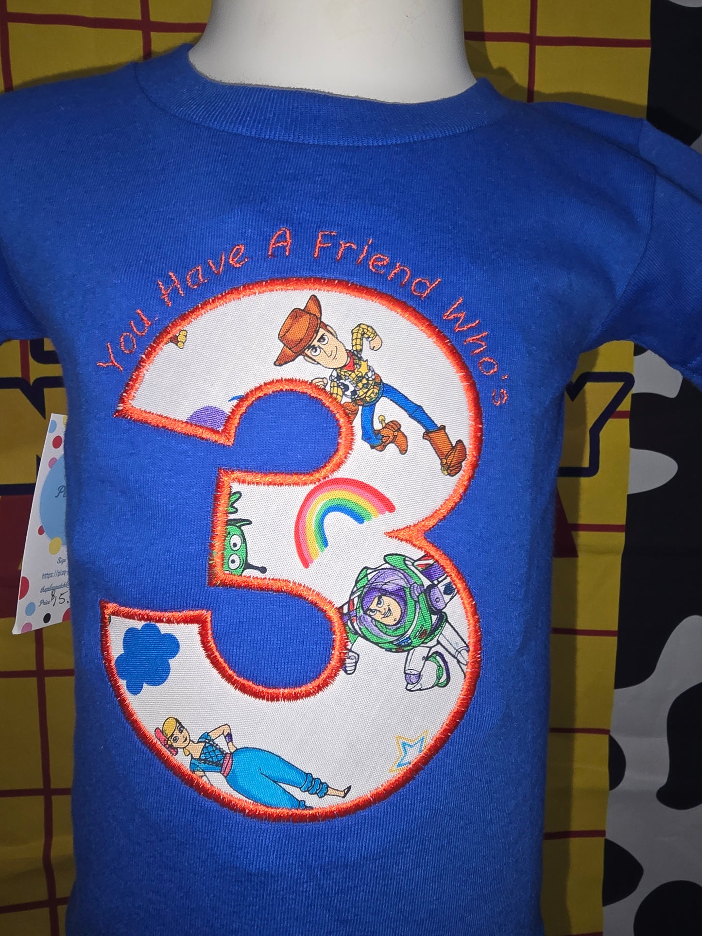 You Have a Friend Whose Three Toy Story Size 3t Birthday Shirt
