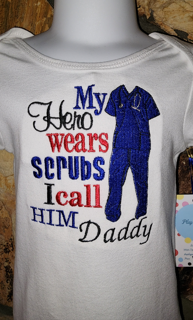 My Hero Wears Scrubs I Call Him Daddy Bodysuit